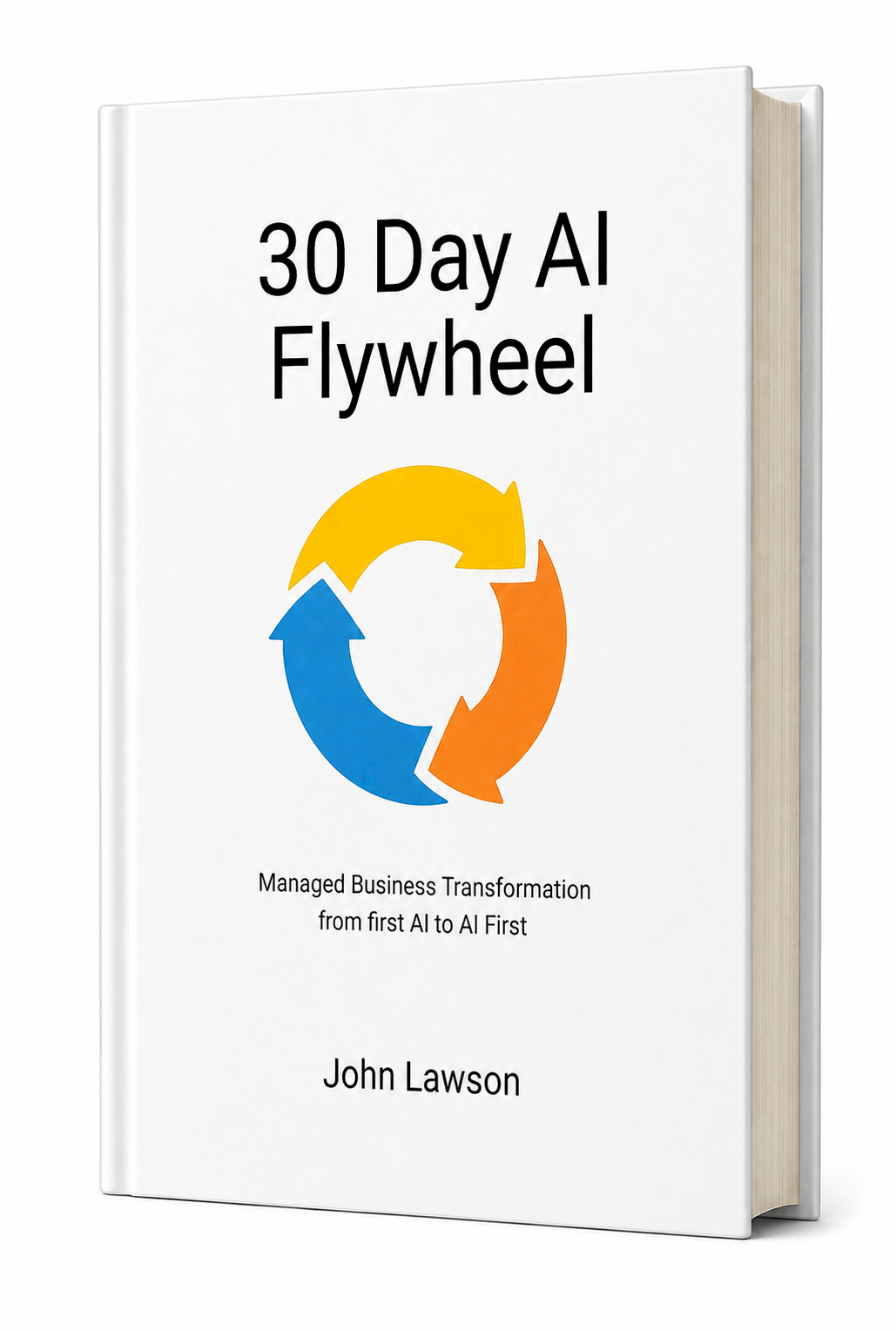 30 Day AI Flywheel by John Lawson, hardback edition